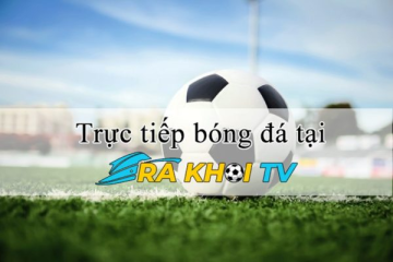 Khám phá kênh trực tiếp bóng đá chất lượng rakhoi-tv.info